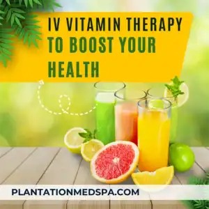 how IV vitamin therapy boosts your health in Plantation, florida